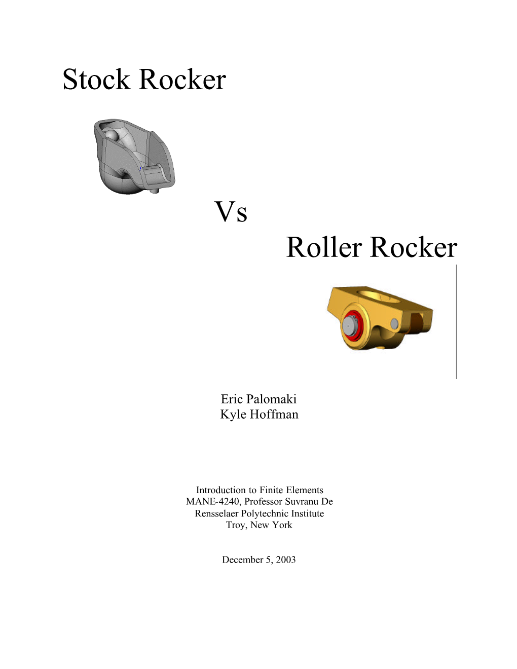 Stock Rocker Vs Roller Rocker Introduction to Finite Elements December 2003