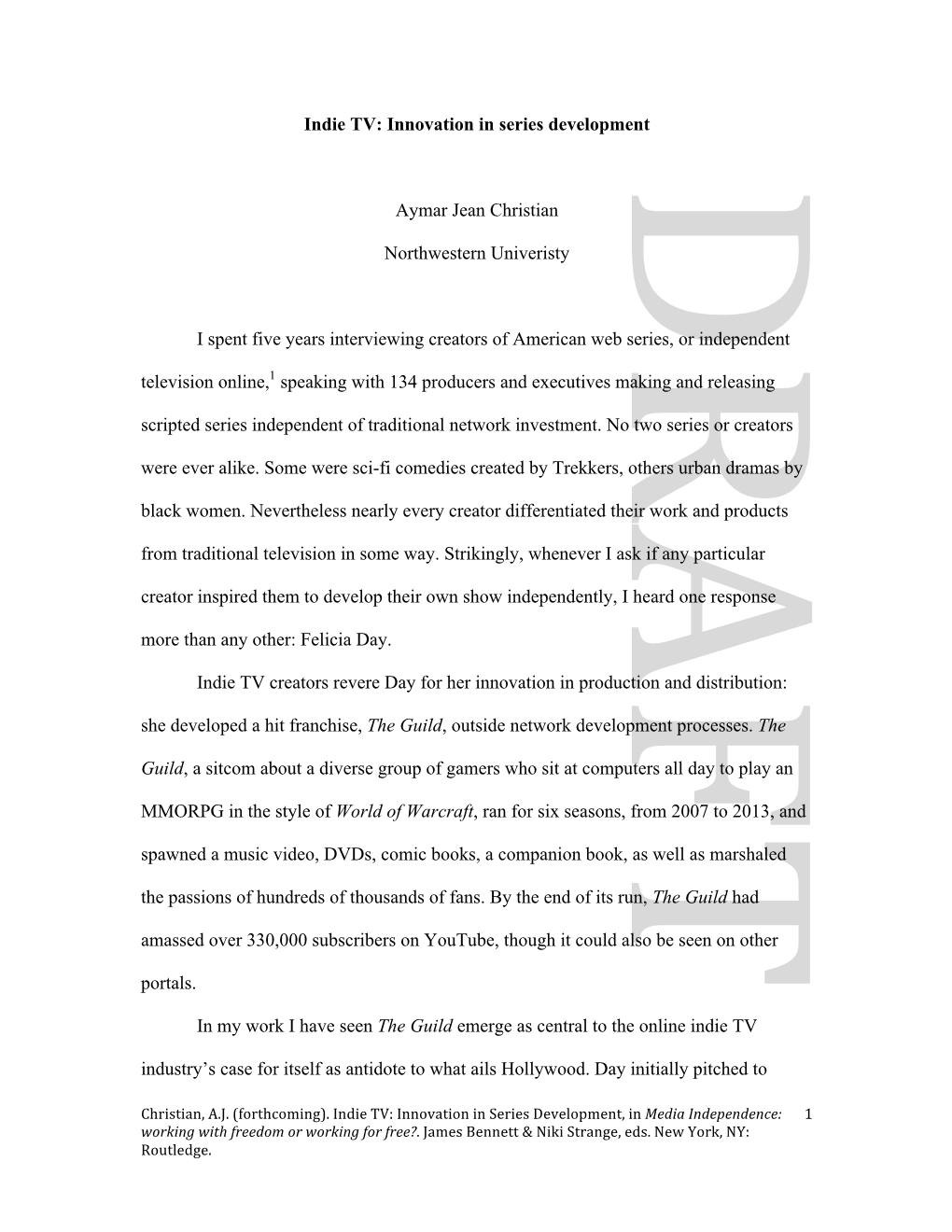 Indie TV: Innovation in Series Development Aymar Jean Christian Northwestern Univeristy I Spent Five Years Interviewing Creators