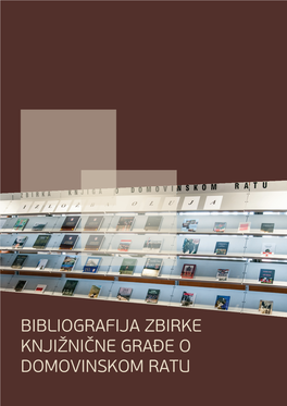 Bibliografija Zbirke Knjižnične Građe O Domovinskom Ratu