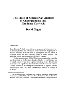 The Place of Schenkerian Analysis in Undergraduate and Graduate Curricula David Gagne