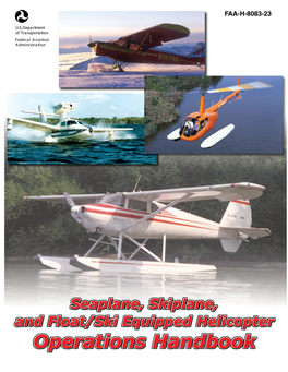 FAA-H-8083-23, Seaplane, Skiplane, and Float/Ski Equipped Helicopter Operations Handbook--1 of 4
