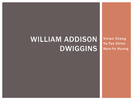 WILLIAM ADDISON DWIGGINS!!!!! “Symmetry Is Static‚ That Is to Say, Quiet; That Is to Say, Inconspicuous”