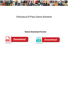 Chihuahua El Paso Game Schedule