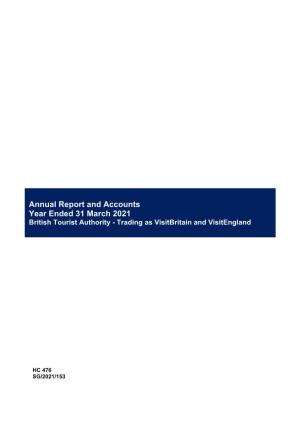 Annual Report and Accounts Year Ended 31 March 2021 British Tourist Authority - Trading As Visitbritain and Visitengland