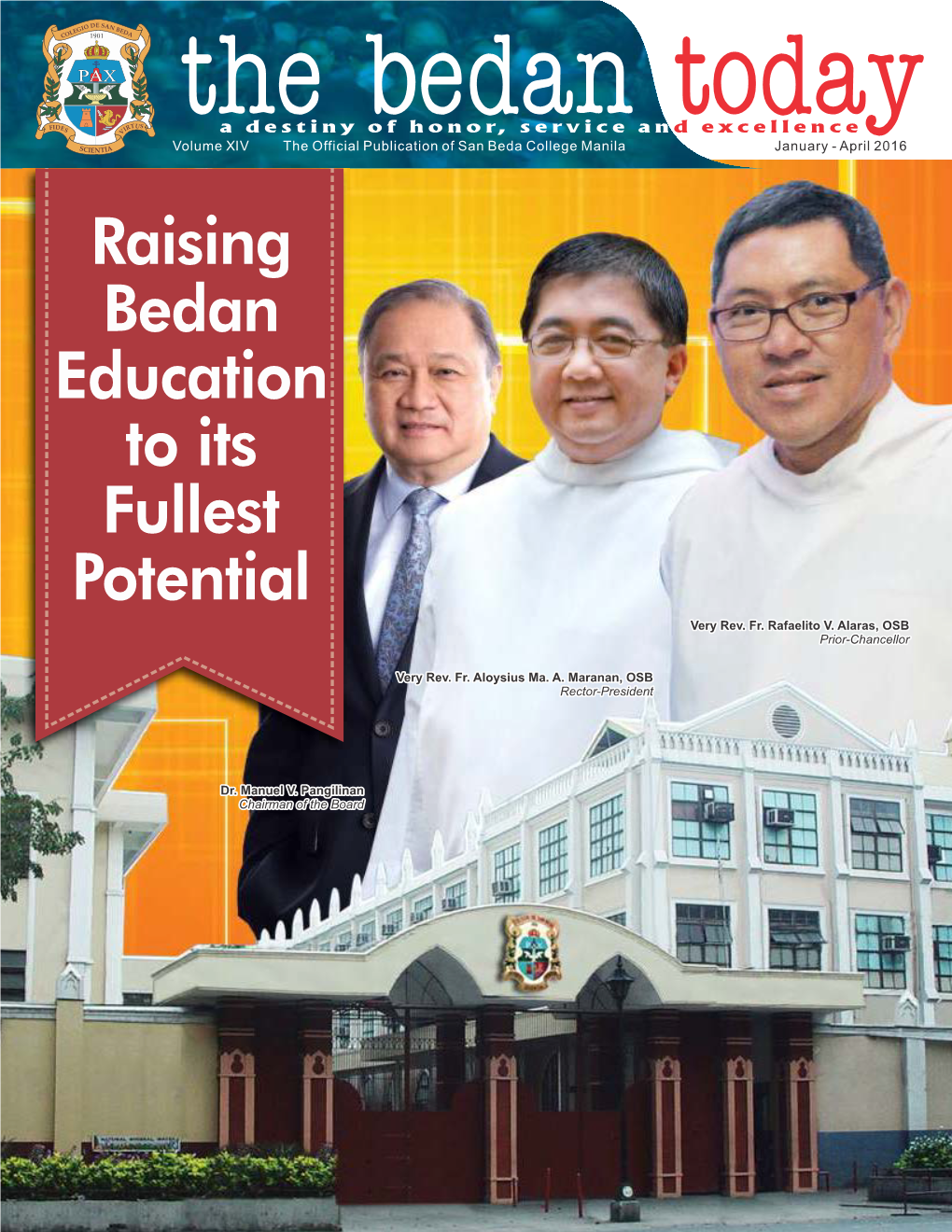 The Bedan Today a D E S T I N Y O F H O N O R, S E R V I C E a N D E X C E L L E N C E Editor in Chief Dr