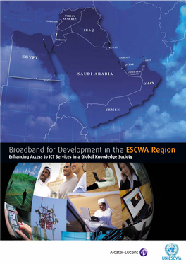 Broadband for Development in the ESCWA Region Enhancing Access to ICT Services in a Global Knowledge Society