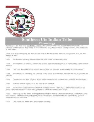 Southern Ute Indian Tribe Chronology Beginning – the Utes Were Created by Sinawav (The Creator) and Were Placed in the Mountains