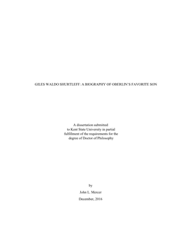 GILES WALDO SHURTLEFF: a BIOGRAPHY of OBERLIN's FAVORITE SON a Dissertation Submitted to Kent State University in Partial Fulf