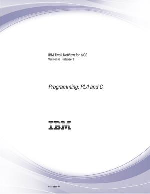 IBM Tivoli Netview for Z/OS Programming: PL/I and C, Describes How to Write Command Processors and Installation Exit Routines for the Netview Product Using PL/I and C