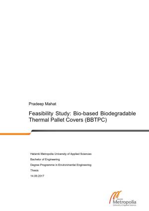 Feasibility Study: Bio-Based Biodegradable Thermal Pallet Covers (BBTPC) Number of Pages 57 Pages Date 14Th September 2017