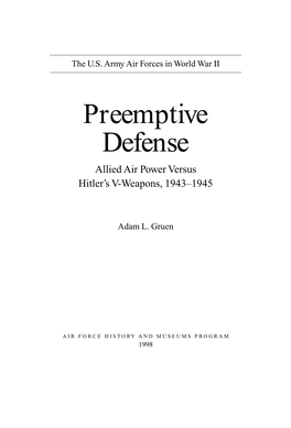 Preemptive Defense Allied Air Power Versus Hitler’S V-Weapons, 1943–1945