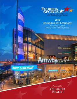 2019 Enshrinement Ceremony November 12, 2019 Amway Center | Orlando, Florida