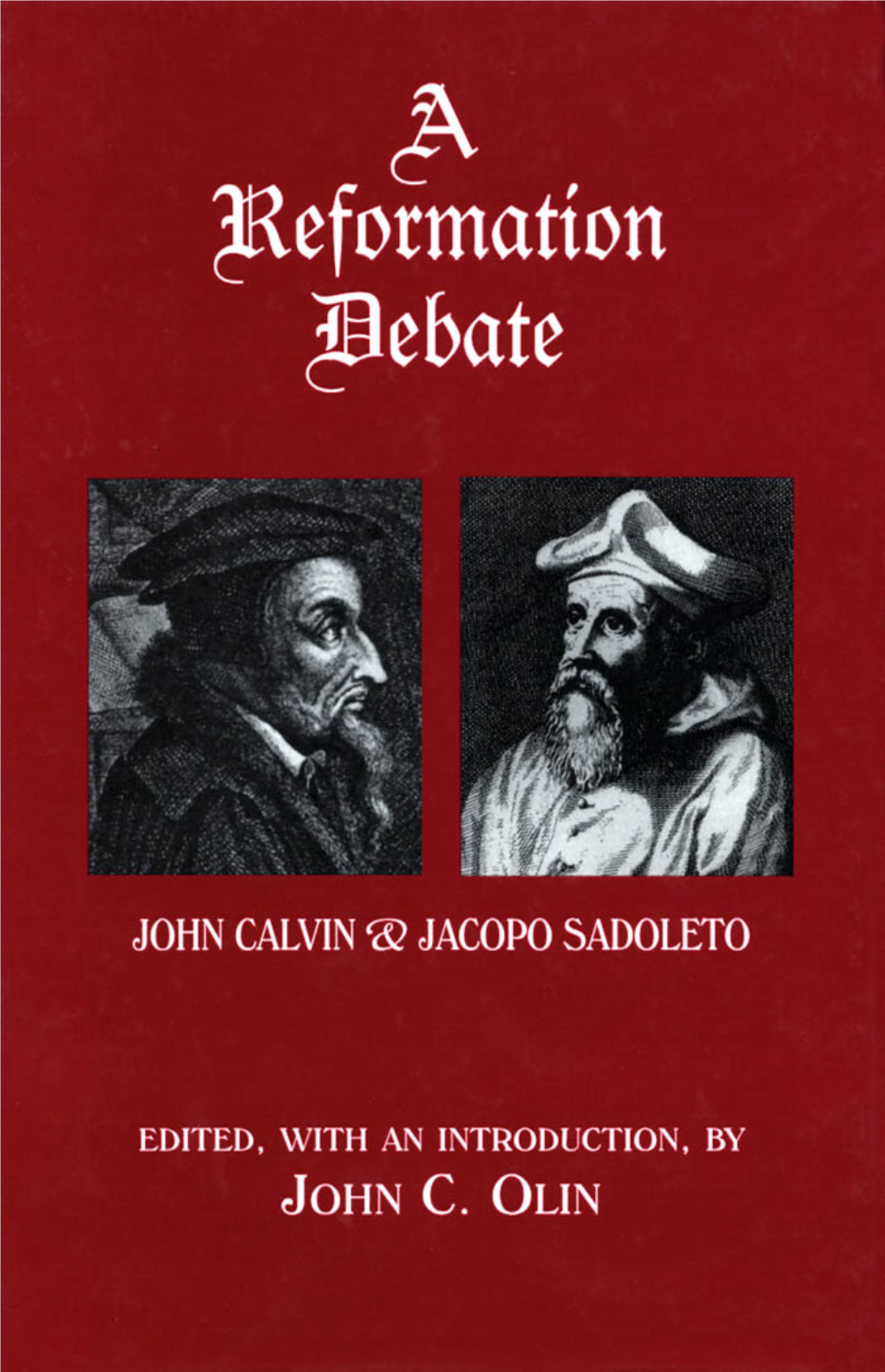 A REFORMATION DEBATE This Page Intentionally Left Blank JOHN CALVIN G JACOPO SADOLETO