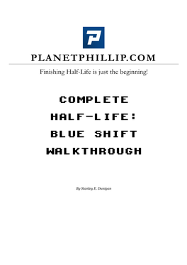 PLANETPHILLIP.COM Finishing Half-Life Is Just the Beginning!