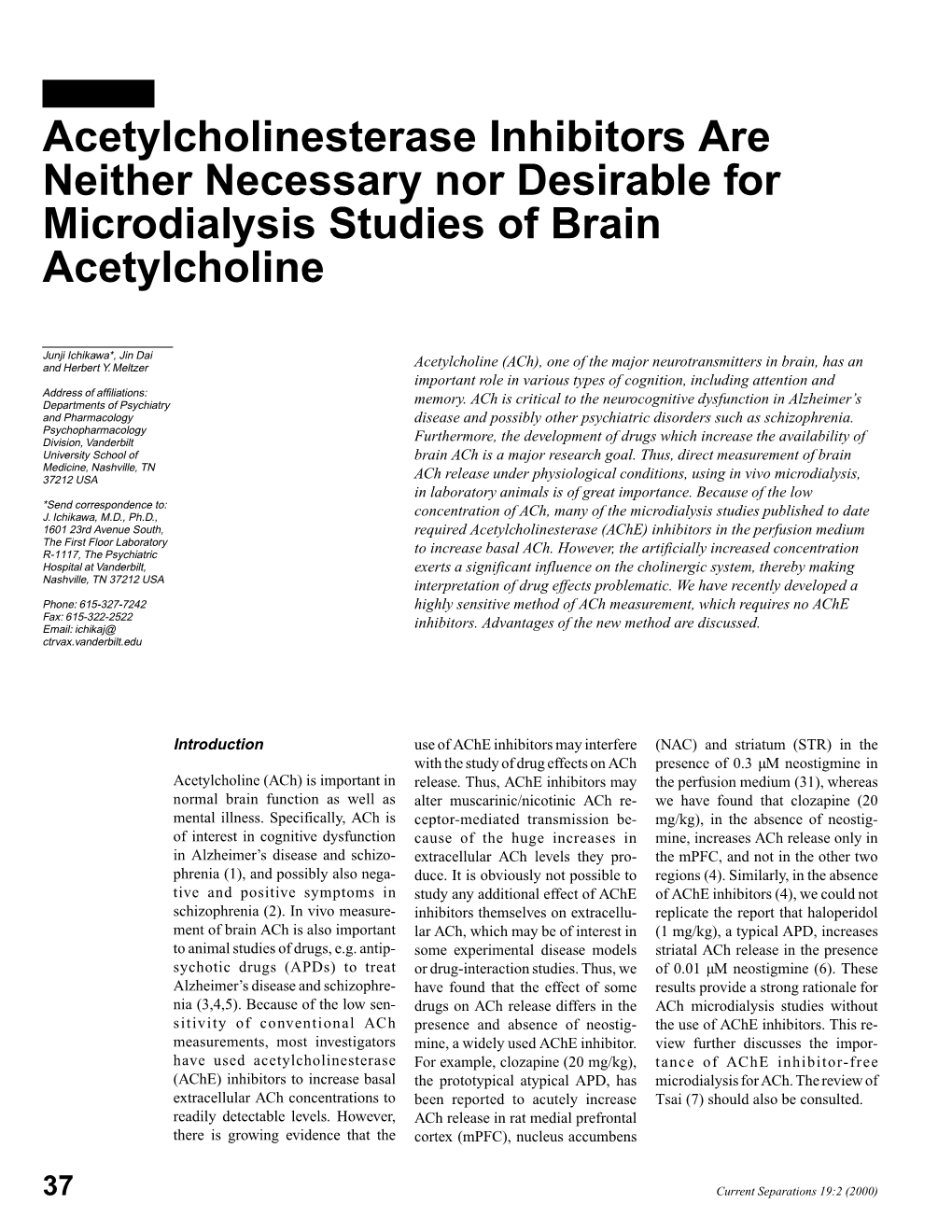 Acetylcholinesterase Inhibitors Are Neither Necessary Nor Desirable for Microdialysis Studies of Brain Acetylcholine
