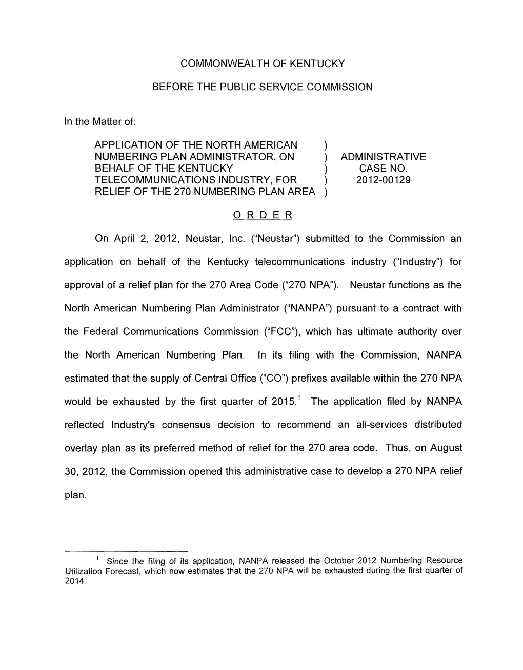 Approval of a Relief Plan for the 2?0 Area Code ("270 NPA"). Neustar Functions As The