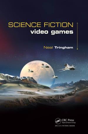 Science Fiction Video Games Focuses on Games That Are Part of the Science Fiction Genre, Rather Than Set in Magical Milieux Or Exaggerated Versions of Our Own World