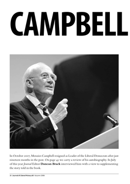 In October 2007, Menzies Campbell Resigned As Leader of the Liberal Democrats After Just Nineteen Months in the Post