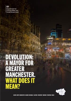 Devolution: a Mayor for Greater Manchester. What Does It Mean?