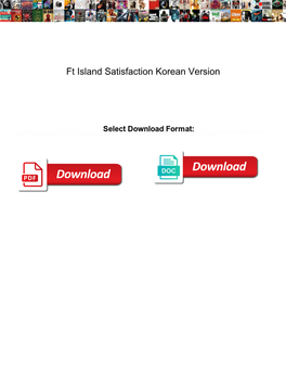 Ft Island Satisfaction Korean Version