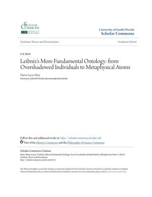 Leibniz's More Fundamental Ontology: from Overshadowed Individuals to Metaphysical Atoms Marin Lucio Mare University of South Florida, Luciomare@Mail.Usf.Edu