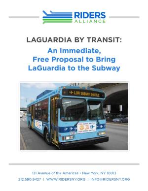 LAGUARDIA by TRANSIT: an Immediate, Free Proposal to Bring Laguardia to the Subway
