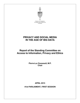 PRIVACY and SOCIAL MEDIA in the AGE of BIG DATA Report of the Standing Committee on Access to Information, Privacy and Ethics