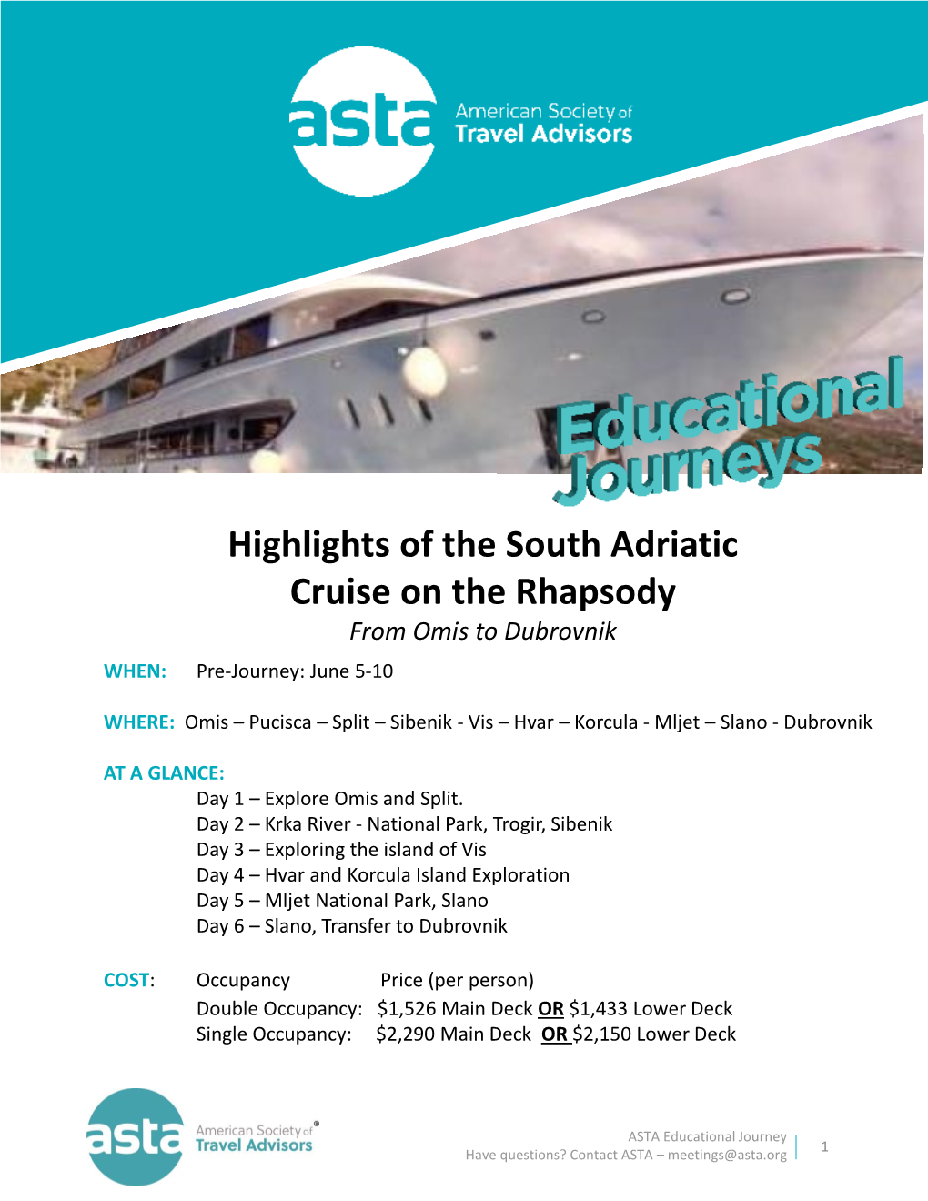 Highlights of the South Adriatic Cruise on the Rhapsody from Omis to Dubrovnik WHEN: Pre-Journey: June 5-10