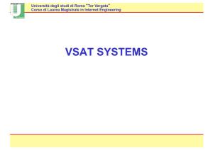 VSAT SYSTEMS Università Degli Studi Di Roma “Tor Vergata” Corso Di Laurea Magistrale in Internet Engineering