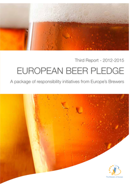 EUROPEAN BEER PLEDGE a Package of Responsibility Initiatives from Europe’S Brewers