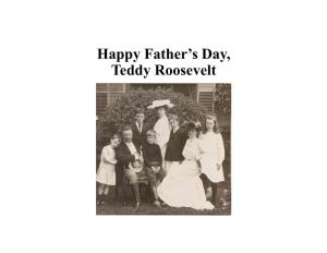 Happy Father's Day, Teddy Roosevelt