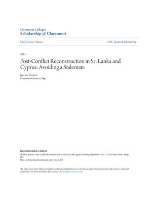 Post-Conflict Reconstruction in Sri Lanka and Cyprus: Avoiding a Stalemate Jyotsna Shankar Claremont Mckenna College