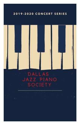 2019-2020 CONCERT SERIES About Dallas Jazz Piano Society