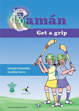 Camogie Foundation Coaching Course a Message from the I Rish Sports Council