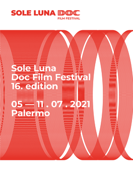 Sole Luna Doc Film Festival 16. Edition 05 — 11 . 07 . 2021 Palermo a / to Giuseppe