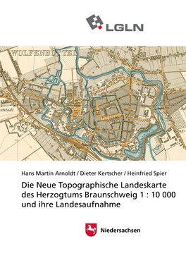 Die Neue Topographische Landeskarte Des Herzogtums Braunschweig 1 : 10 000 Und Ihre Landesaufnahme