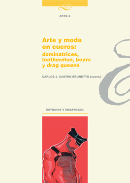 Arte Y Moda En Cueros: Dominatrices, Leathermen, Bears Y Drag Queens