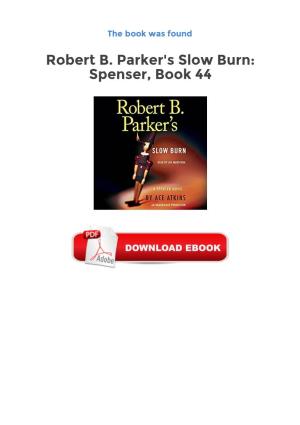 Free Downloads Robert B. Parker's Slow Burn: Spenser, Book 44
