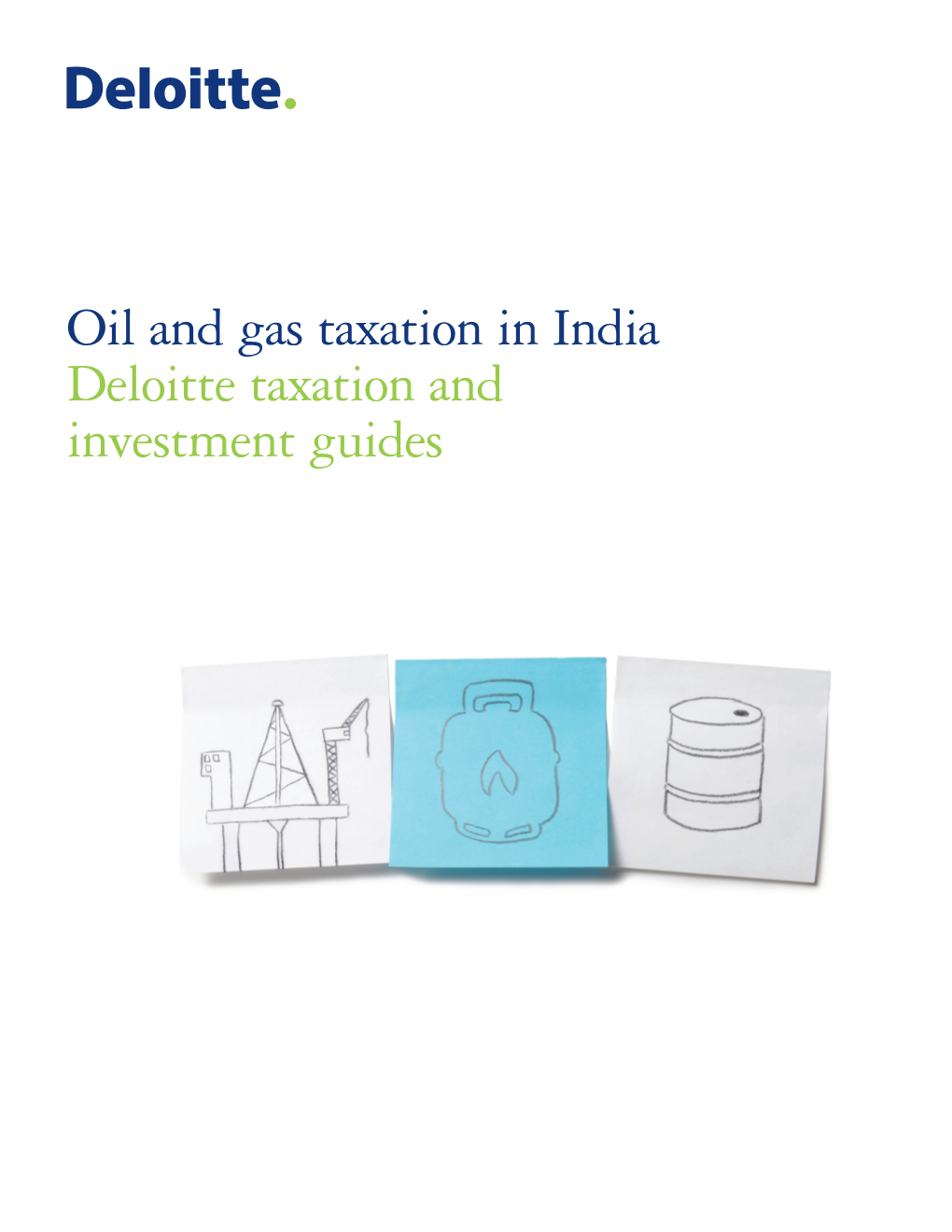 Oil and Gas Taxation in India Deloitte Taxation and Investment Guides Contents