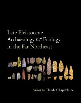Late Pleistocene Archaeology & Ecology in the Far Northeast