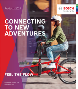 CONNECTING to NEW ADVENTURES Systems Ebike Bosch FEEL the FLOW |