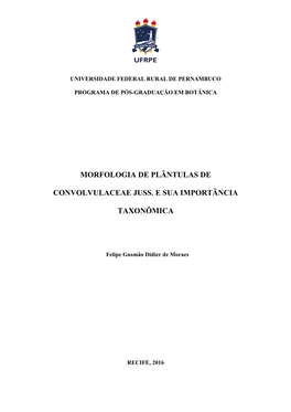Morfologia De Plântulas De Convolvulaceae Juss. E Sua Importância Taxonômica / Felipe Gusmão Didier De Moraes