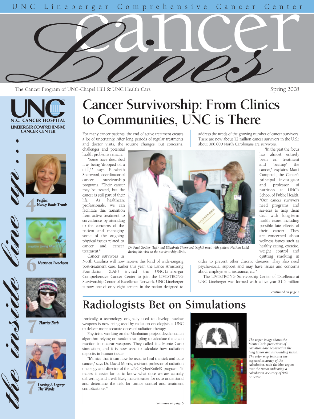 Linesthe Cancer Program of UNC-Chapel Hill & UNC Health Care Spring 2008 Cancer Survivorship: from Clinics N.C