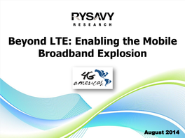 Beyond LTE: Enabling the Mobile Broadband Explosion