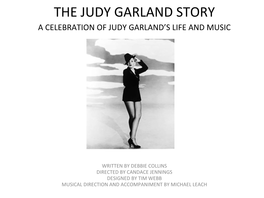 The Judy Garland Story a Celebration of Judy Garland’S Life and Music