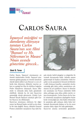 CARLOS SAURA Ispanyol Müziğini Ve Danslarını Dünyaya Tanıtan Carlos Saura'nm Son Filmi "Bunuel Ve Hz