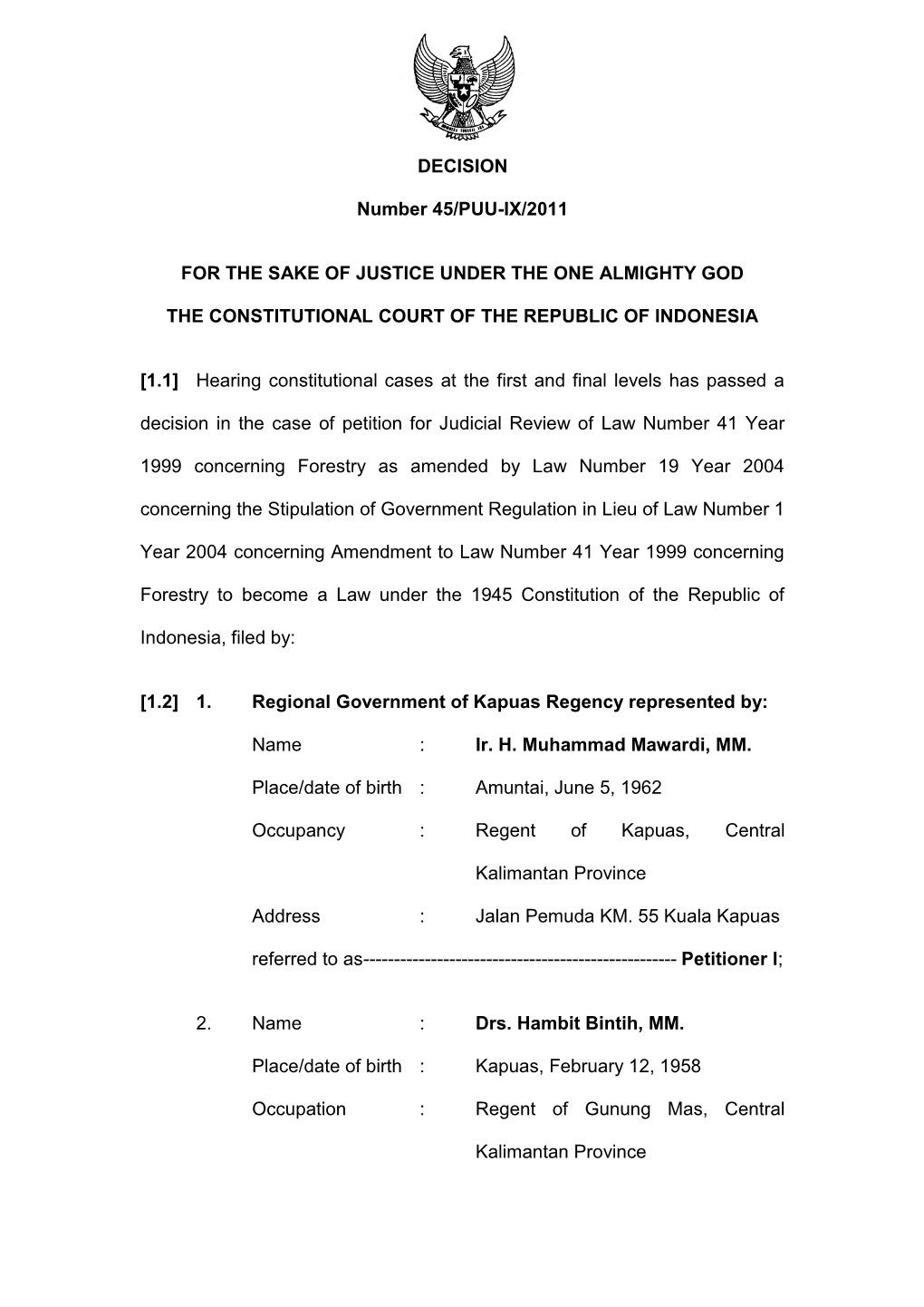 DECISION Number 45/PUU-IX/2011 for the SAKE of JUSTICE UNDER the ONE ALMIGHTY GOD the CONSTITUTIONAL COURT of the REPUBLIC of IN