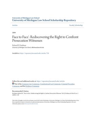 Face to Face': Rediscovering the Right to Confront Prosecution Witnesses Richard D
