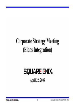Corporate Strategy Meeting (Eidos Integration)