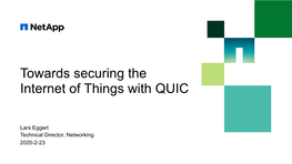 Towards Securing the Internet of Things with QUIC